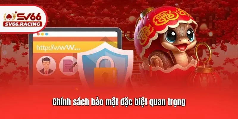Chính Sách Bảo Mật SV66 - An Toàn Tuyệt Đối Cho Hội Viên 1 Chính sách bảo mật đặc biệt quan trọng