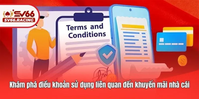 Khám phá điều khoản sử dụng liên quan đến khuyến mãi nhà cái
