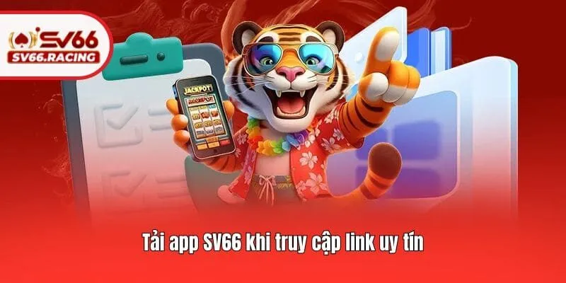 Tải App SV66 3 Tải app SV66 khi truy cập link uy tín