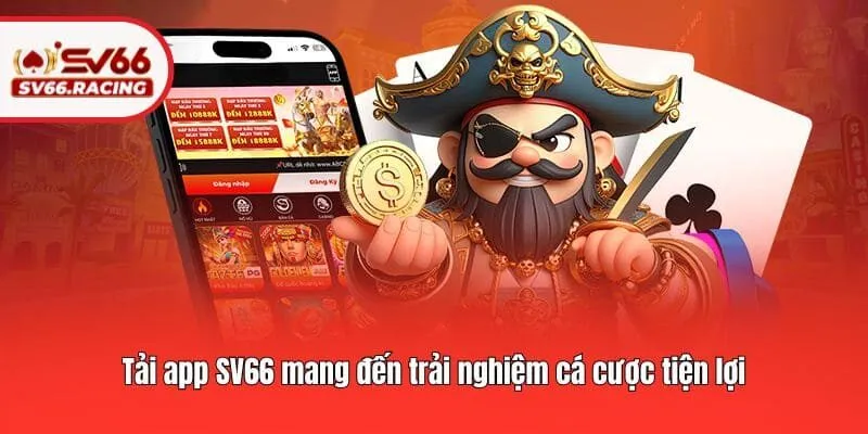 Tải App SV66 1 Tải app SV66 mang đến trải nghiệm cá cược tiện lợi